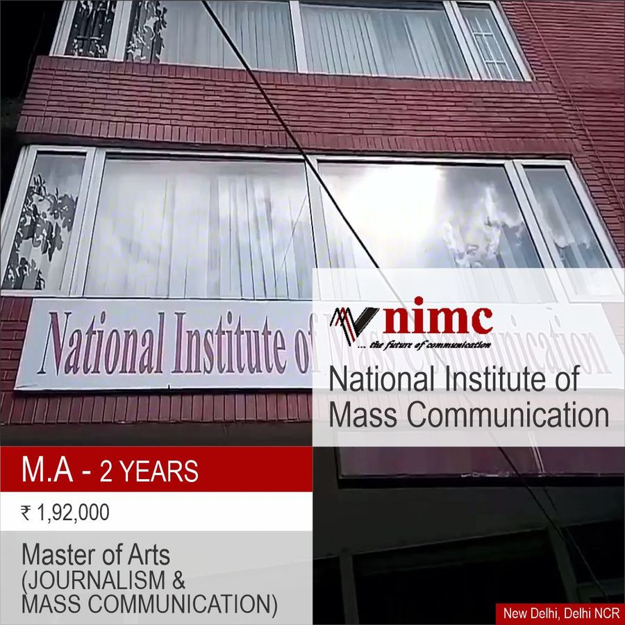 Master of Arts [MA] (Journalism & Mass Communication) at National Institute of Mass Communication, Delhi
